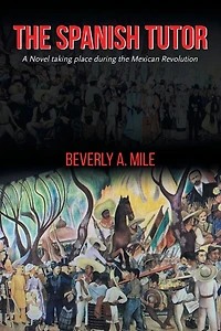 the Spanish Tutor: A Novel taking place during Mexican Revolution