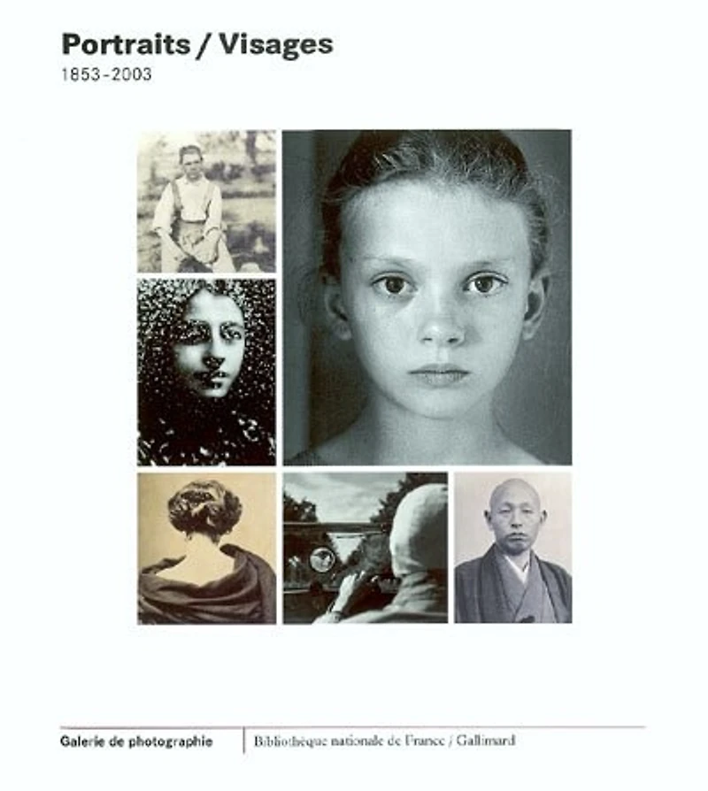 Portraits, visages : 1853-2003: 1853-2003