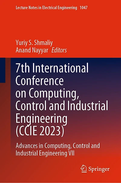 7th International Conference on Computing, Control and Industrial Engineering (CCIE 2023): Advances VII