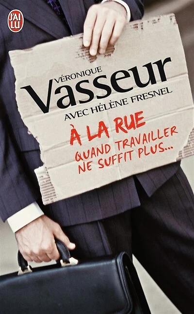 A la rue : quand travailler ne suffit plus... : document: quand travailler ne suffit plus...