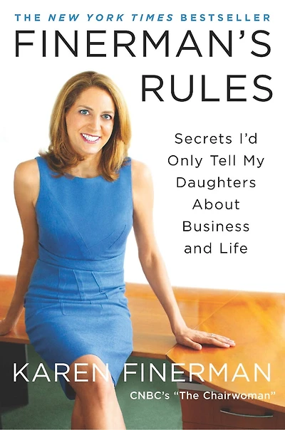 Finerman's Rules: Secrets I'd Only Tell My Daughters About Business And Life