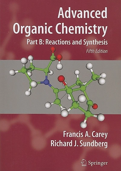 Advanced Organic Chemistry: Part B: Reaction and Synthesis
