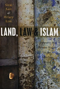 Land, Law And Islam: Property Human Rights The Muslim World