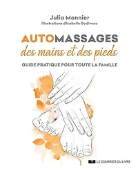 Automassages des mains et pieds: guide pratique pour toute la famille