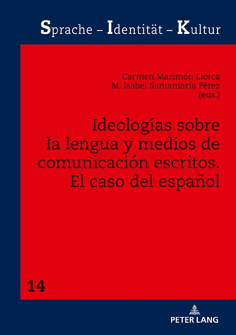 Ideologías sobre la lengua y medios de comunicación escritos: El caso del español