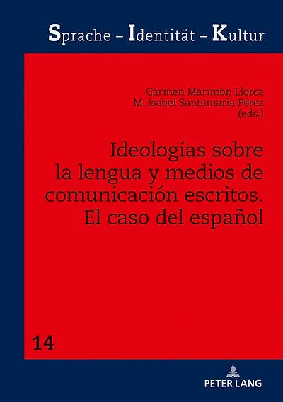 Ideologías sobre la lengua y medios de comunicación escritos: El caso del español