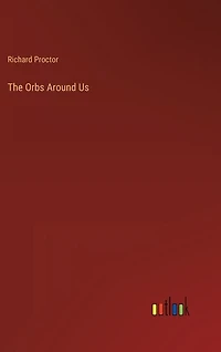 The Orbs Around Us