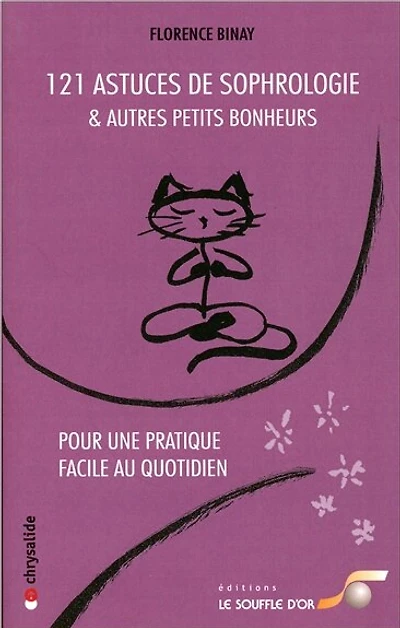121 astuces de sophrologie: et autres petits bonheurs