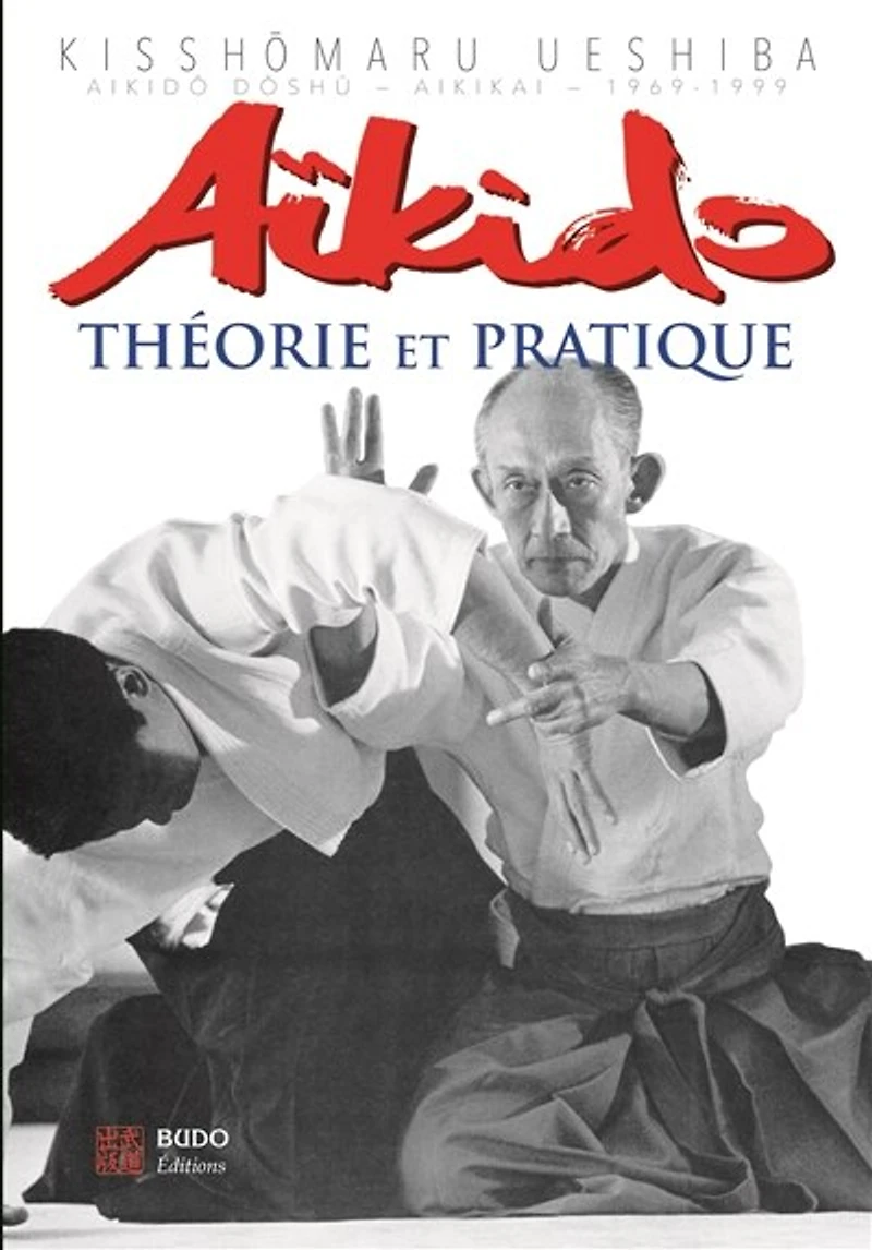 Aïkido: théorie et pratique