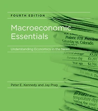 Macroeconomic Essentials, fourth edition: Understanding Economics the News