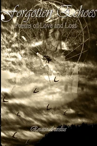 Forgotten Echoes: Poems on Love and Loss