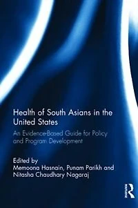 Health of South Asians the United States: An Evidence-Based Guide for Policy and Program Development