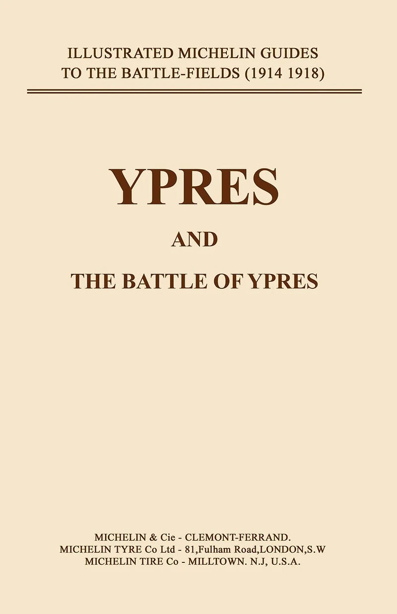 Bygone Pilgrimage. Ypres and the Battles for Ypres