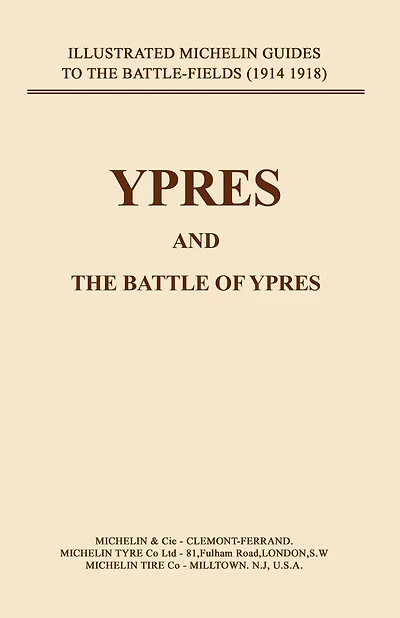 Bygone Pilgrimage. Ypres and the Battles for Ypres
