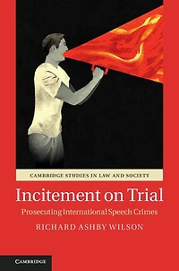 Incitement on Trial: Prosecuting International Speech Crimes