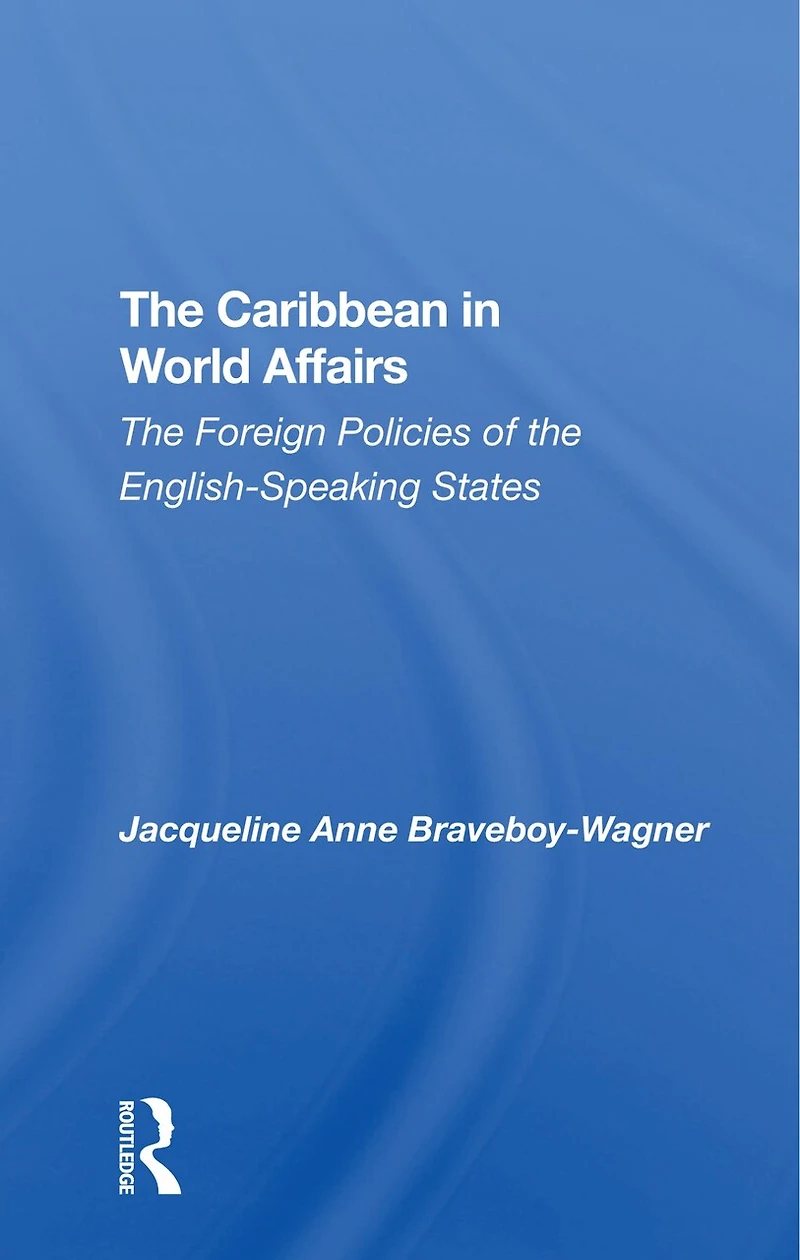 The Caribbean World Affairs: Foreign Policies Of Englishspeaking States