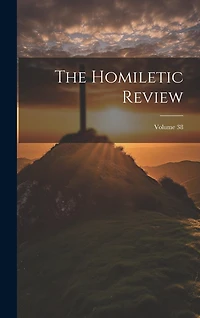 The Homiletic Review; Volume 38
