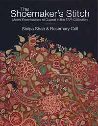 The Shoemaker's Stitch: Mochi Embroideries of Gujarat in the TAPI Collection