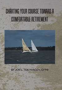 Charting Your Course Toward A Comfortable Retirement