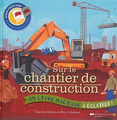 Sur le chantier de construction: un livre magique à éclairer !