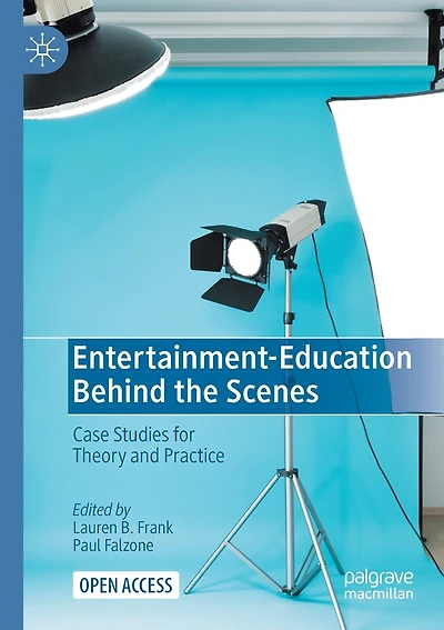 Entertainment-Education Behind the Scenes: Case Studies for Theory and Practice