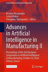 Advances in Artificial Intelligence in Manufacturing II: Proceedings of the 2nd European Symposium on Artificial Intelligence in Manufacturing, October 16, 2024, Athens, Greece