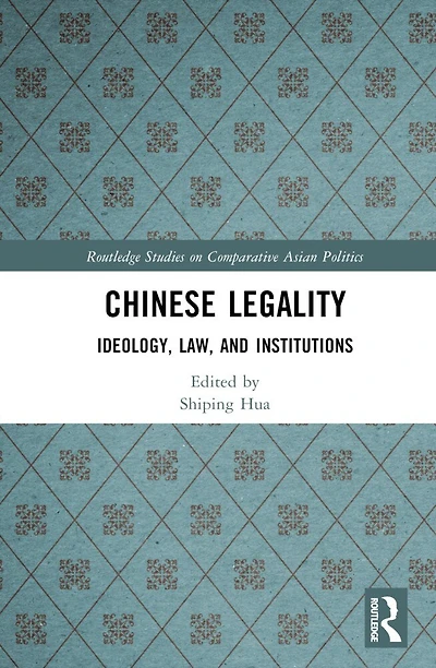 Chinese Legality: Ideology, Law, and Institutions