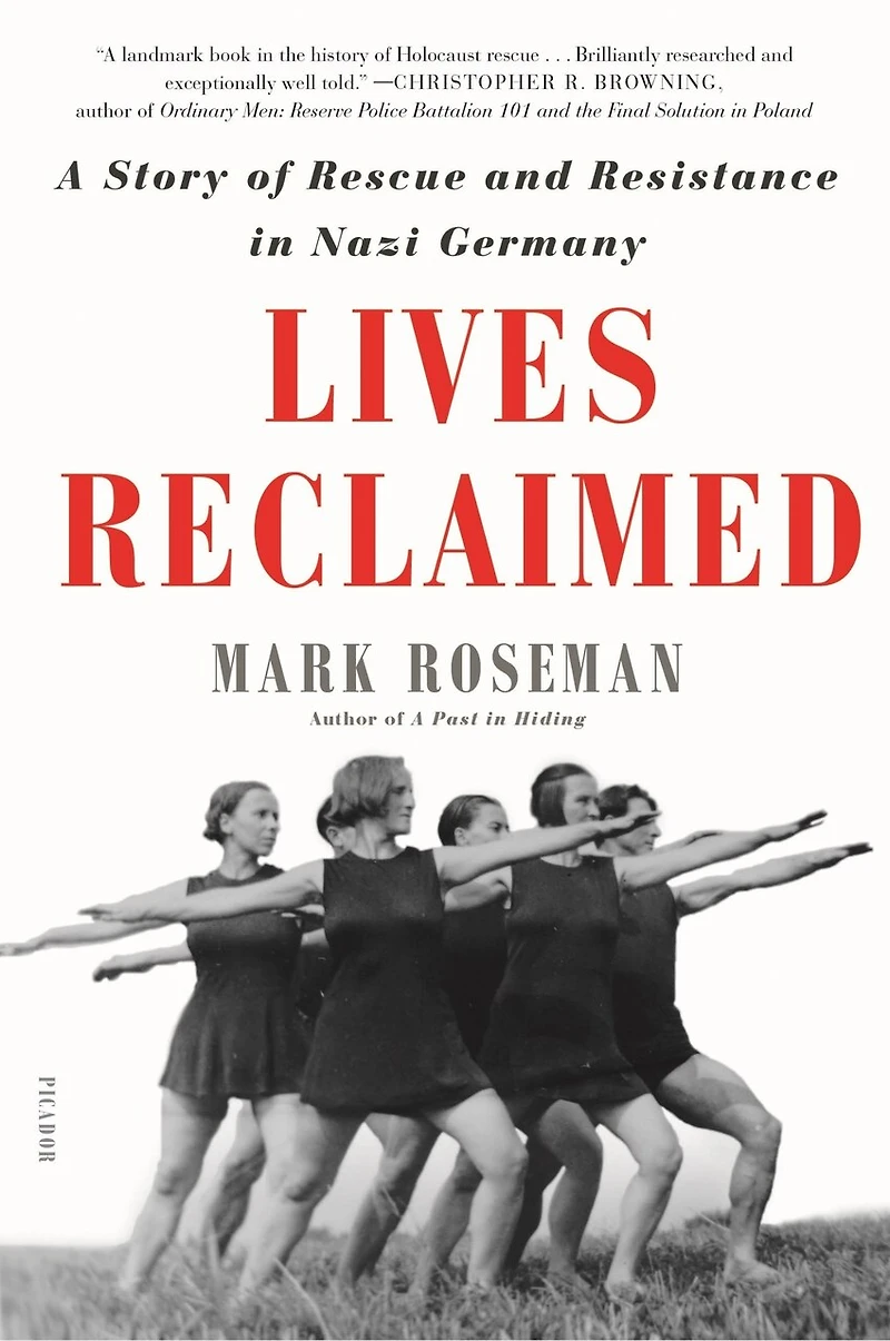 Lives Reclaimed: A Story Of Rescue And Resistance In Nazi Germany