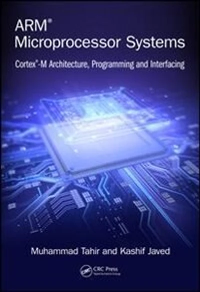 Arm Microprocessor Systems: Cortex-m Architecture, Programming, And Interfacing