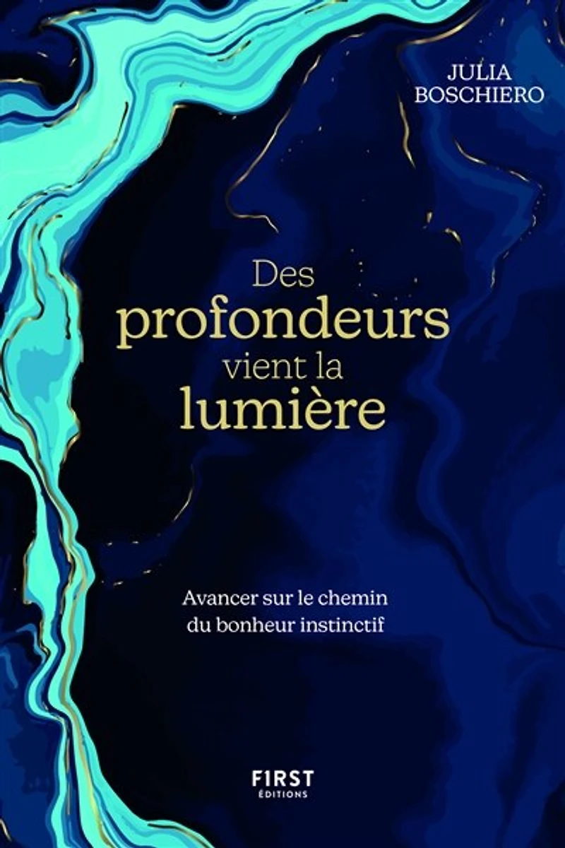 Des profondeurs vient la lumière - Avancer sur le chemin du bonheur instinctif: instinctif.