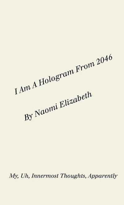I Am A Hologram From 2046: My, Uh, Innermost Thoughts, Apparently