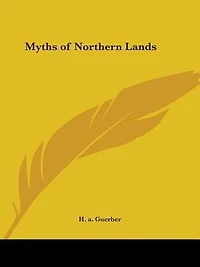 Myths of Northern Lands: Narrated With Special Reference to Literature and Art