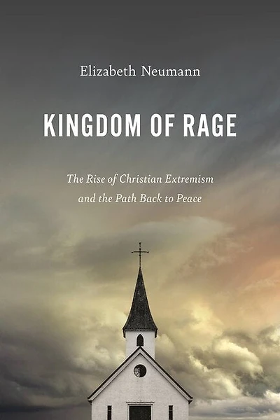 Kingdom of Rage: the Rise Christian Extremism and Path Back to Peace