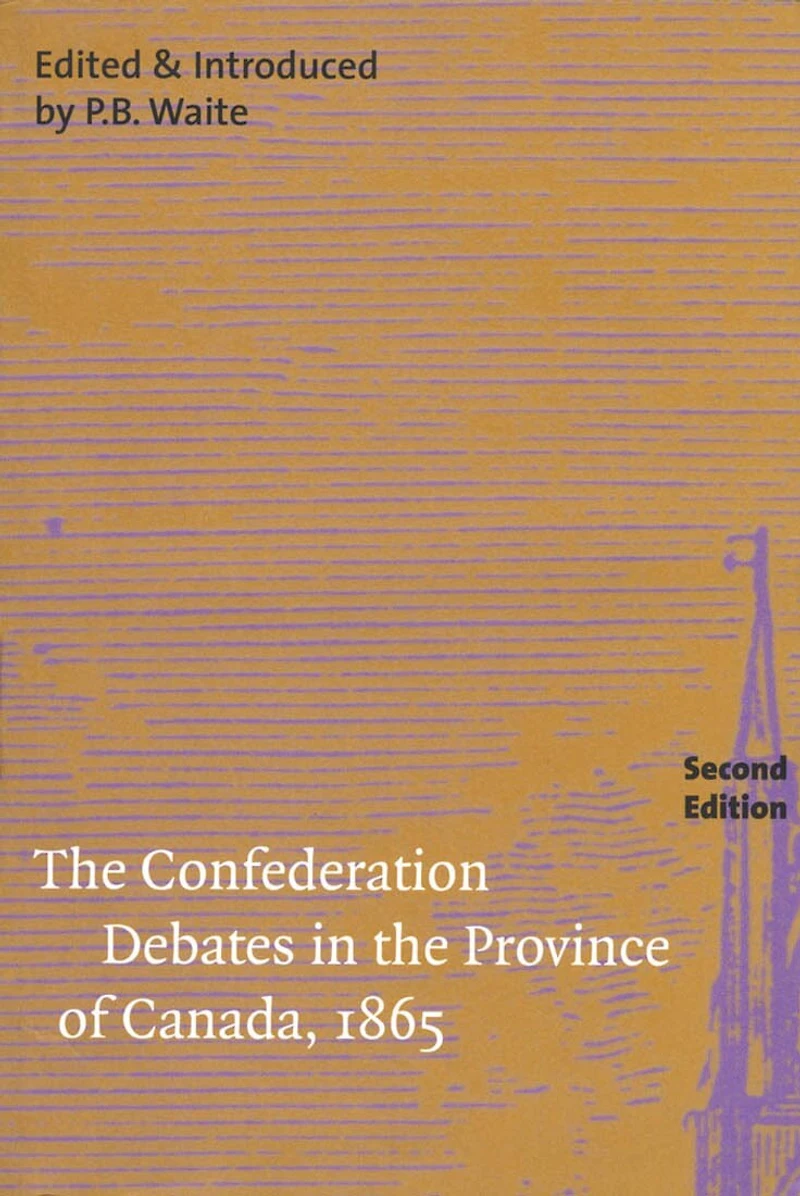 the Confederation Debates Province of Canada, 1865
