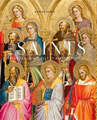 Les saints: aventure spirituelle et représentation