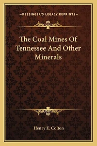 The Coal Mines Of Tennessee And Other Minerals