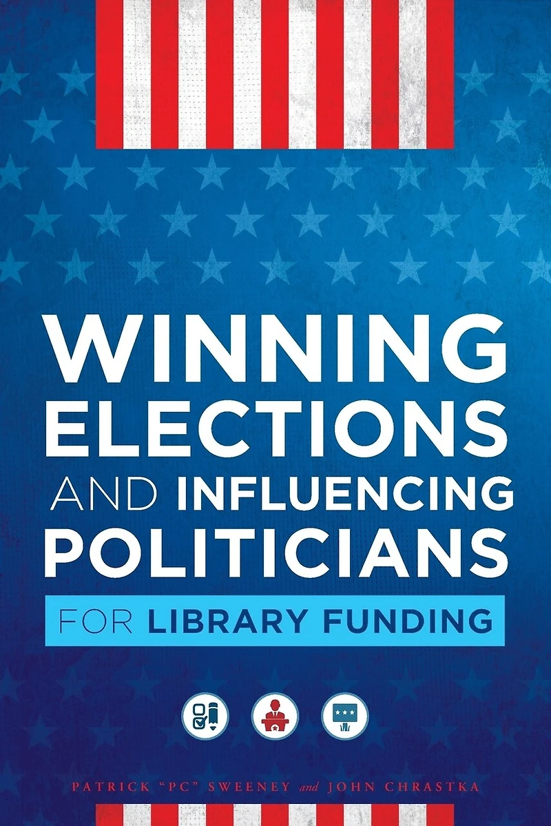 Winning Elections And Influencing Politicians For Library Funding