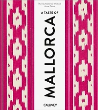 A Taste of Mallorca: Places of longing, original recipes and insider tips