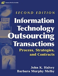 Information Technology Outsourcing Transactions: Process, Strategies, and Contracts