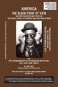 America The Black Point of View - An Investigation and Study of the White People of America and Western Europe and The Autobiography of an American Ghetto Boy, The 1950s and 1960s