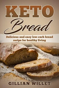 Keto Bread: Delicious and easy low-carb bread recipe for healthy living