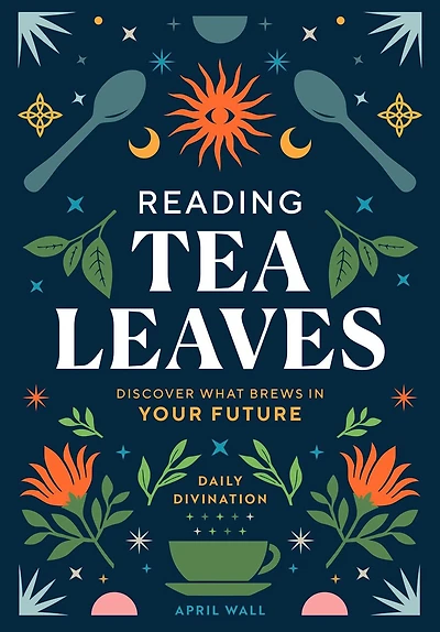 Reading Tea Leaves: Discover What Brews Your Future