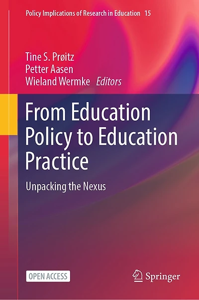 From Education Policy to Education Practice: Unpacking the Nexus