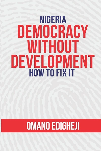 Nigeria: Democracy Without Development. How To Fix It