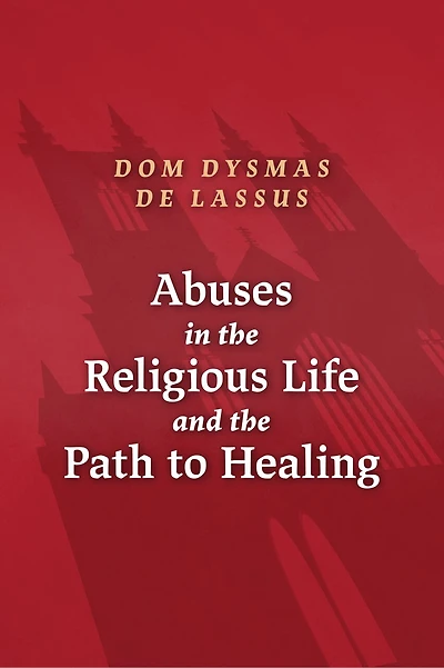Abuses in the Religious Life and the Path to Healing