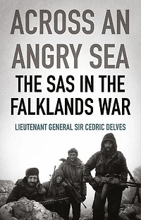 Across an Angry Sea: the SAS Falklands War
