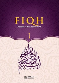 Fiqh - According to The Maliki school of Islamic Law (Vol.1) [Islamic Jurisprudence]: Islamic Studies Textbook
