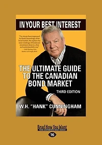 In Your Best Interest: The Ultimate Guide to the Canadian Bond Market (Third Edition) (Large Print 16pt)