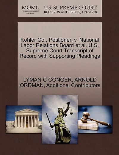Kohler Co., Petitioner, V. National Labor Relations Board Et Al. U.s. Supreme Court Transcript Of Record With Supporting Pleadings