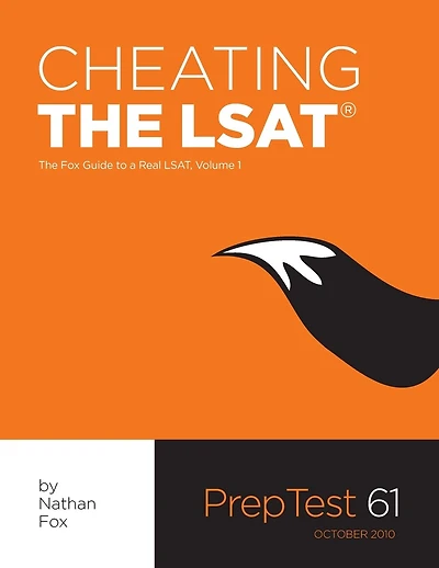 Cheating The LSAT: The Fox Test Prep Guide to a Real LSAT, Volume 1